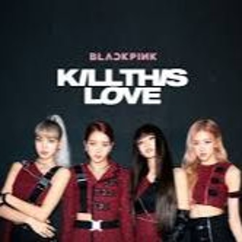 BLACKPINK - KILL THIS LOVE (cover)