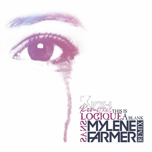 Mylène Farmer - Sans logique (This is a blank remix by Kick-i)(Unofficial remix)