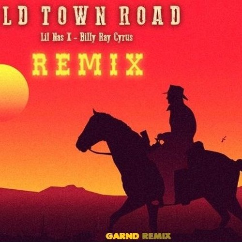 Lil NasX - Old Town Road feat.Billy Ray Cyrus(Garnd remix)