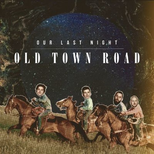 Lil Nas X - Old Town Road Ft. Billy Ray Cyrus (Screamo Cover By Our Last Night)