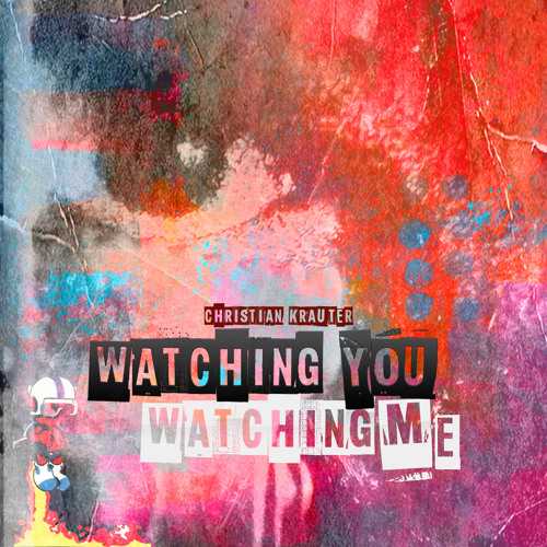 Watching Me Watching You