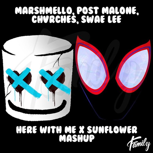 HERE WITH ME x SUNFLOWER Mashup - Marshmello Post Malone CHVRCHES Swae Lee