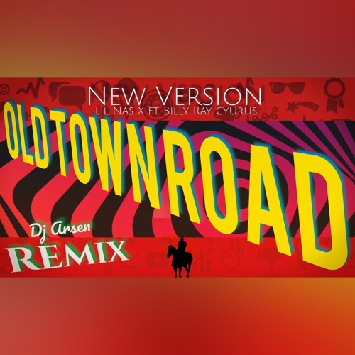 Lil Nas X feat. Billy Ray Cyrus - Old Town Road (Dj Arsen Remix) 2019