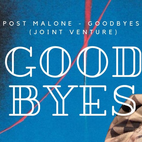 Post Malone - Goodbyes