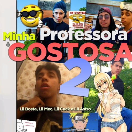 MINHA PROFESSORA É GOSTOSA 2 - Lil Bosta x Lil Mec x Lil Cuck x Lil Astro - Official Music Audio