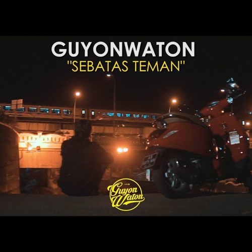 GUYONWATON OFFICIAL - SEBATAS TEMAN (OFFICIAL LYRIC VIDEO) - GUYON WATON