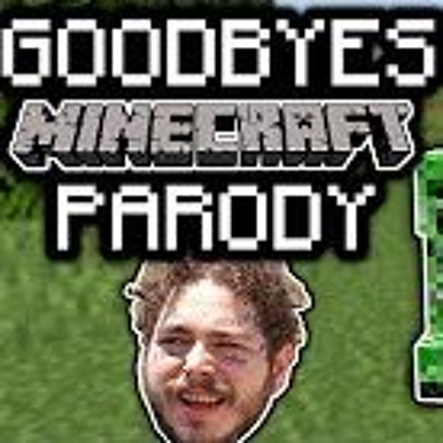 Post Malone - Goodbyes (Minecraft Parody)