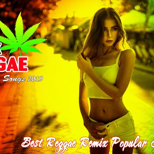 NEW REGGAE 2019 - Best Reggae Remix Popular Songs 2019 - Top 100 Reggae Songs 2019