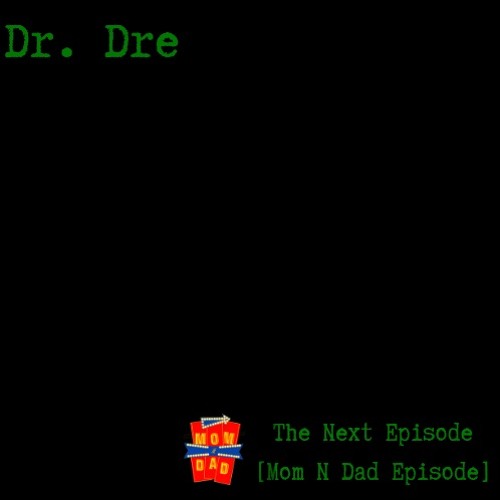 Dr. Dre Feat. Snoop Dogg - The Next Episode Mom N Dad Episode