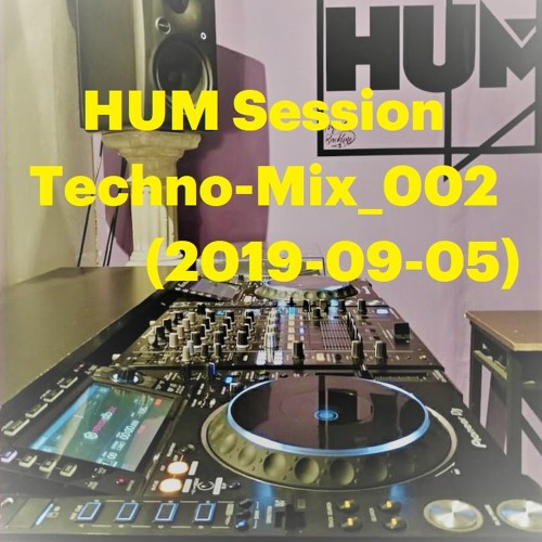HUM Session - Techno-Mix 002 (2019-09-05)
