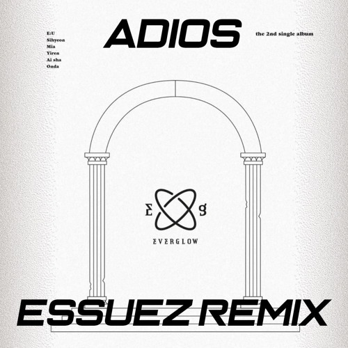 EVERGLOW (에버글로우) - Adios (Essuez Remix)