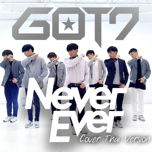 GOT7 Never Ever (Cover Thai Version)
