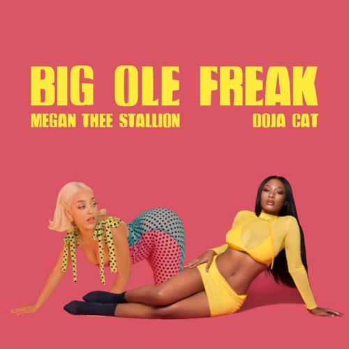 Megan Thee Stallion - Big Ole Freak (feat. Doja Cat) MASHUP