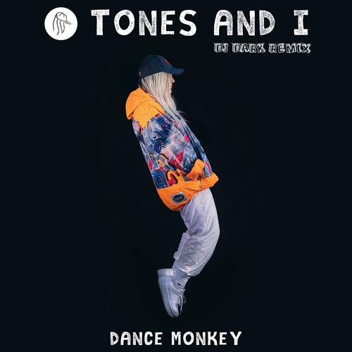 TONES AND I - DANCE MONKEY (Dj Dark Remix) Extended