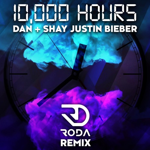 Dan Shay Justin Bieber - 10 000 Hours (RODA REMIX) - FREE DOWNLOAD