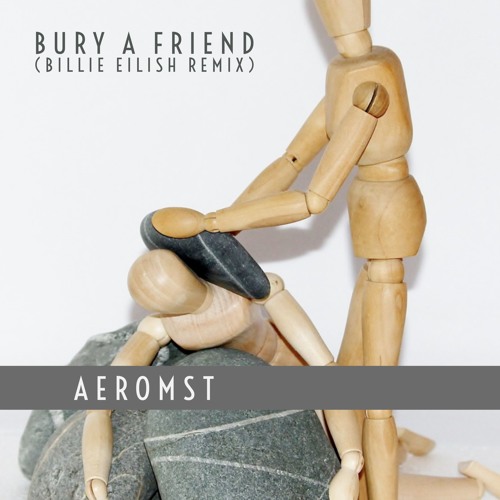 Bury A Friend (Billie Eilish remix)