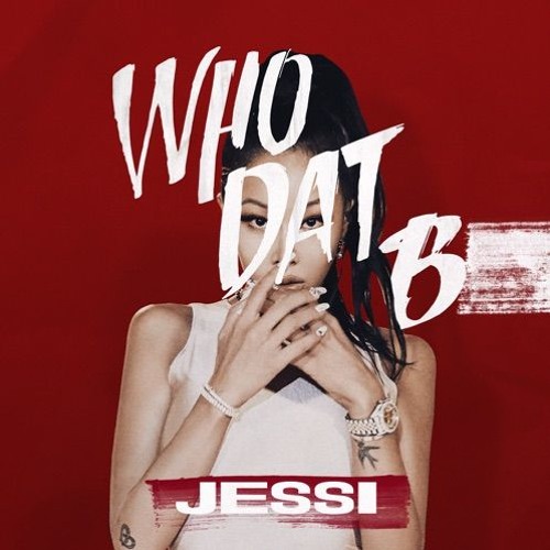 Jessi (제시) - 'Who Dat B'