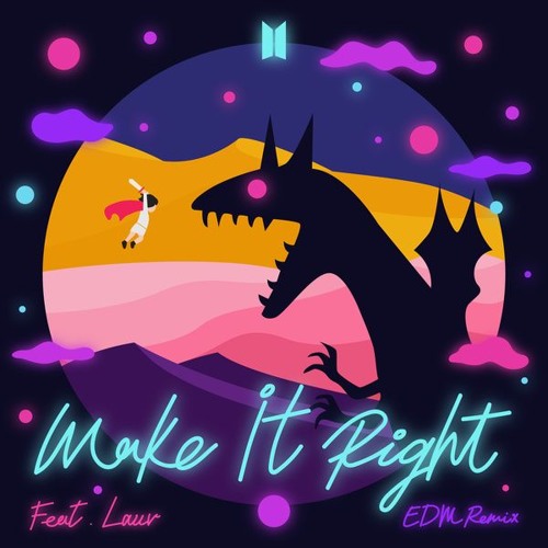 BTS - Make It Right (feat. Lauv) (EDM Remix) Make It Right (feat. Lauv) Whalien 52