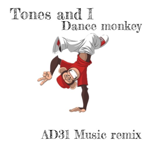 Tones and I - Dance Monkey (AD31 remix)