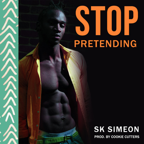 Stop Pretending Feat. Cookie Cutters (Prod Cookie Cutters)