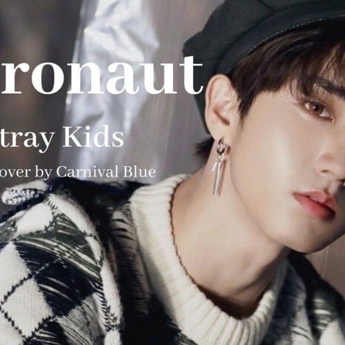 Stray Kids Astronaut English cover by Carnival Blue - 14 11 19 8.43 PM