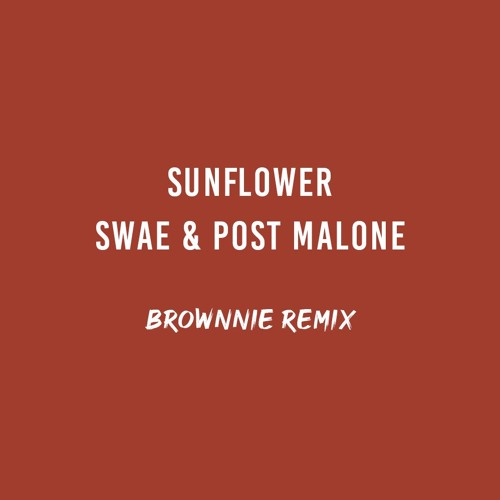 Swae Lee & Post Malone - Sunflower ( brownnie Remix )