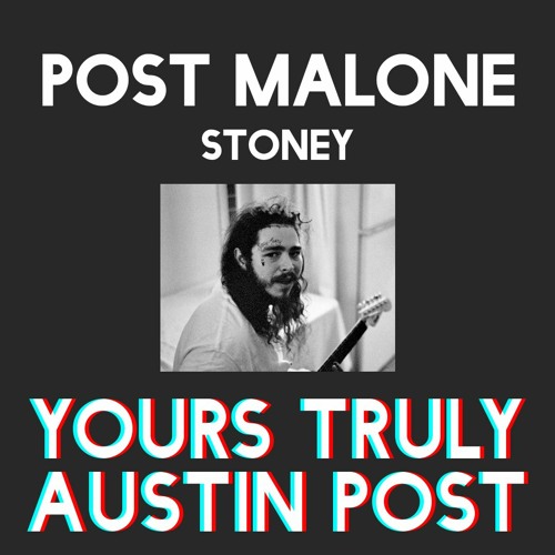 Yours Truly Austin Post (Slowed Reverb) - Post Malone