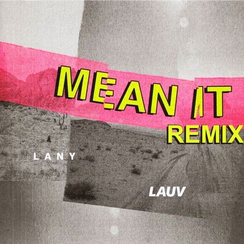 Lauv & LANY - Mean It - Remix