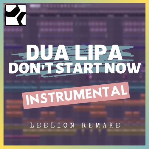 Dua Lipa - Don't Start Now(Instrumental Remake)