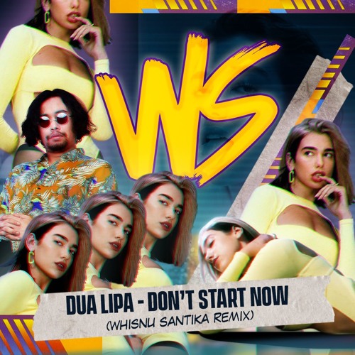 Dua Lipa - Don't Start Now (Whisnu Santika Remix)