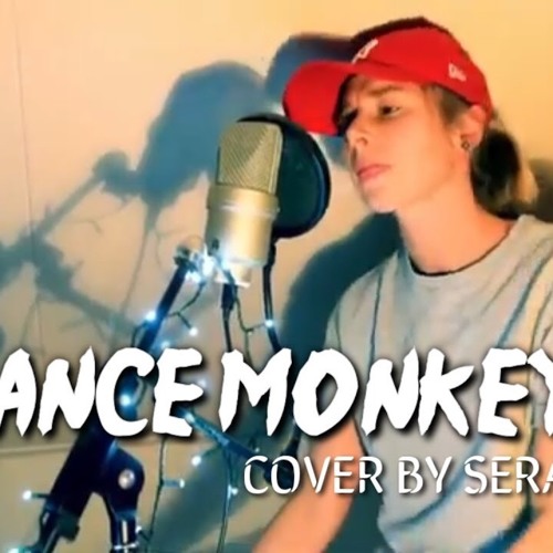 Tones And I-Dance Monkey (Sera Cover)