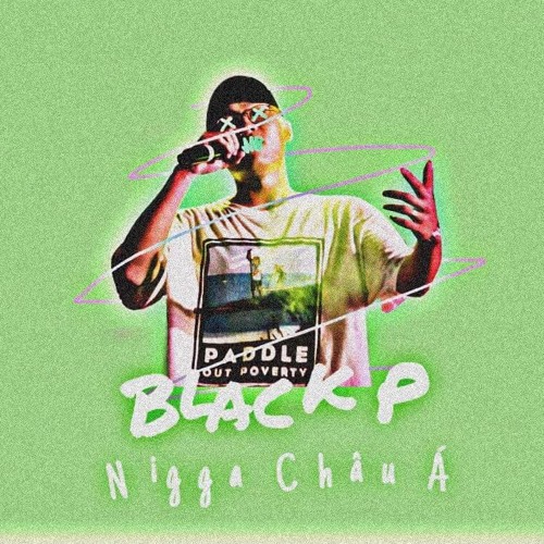 Nigga Châu Á - BlackP