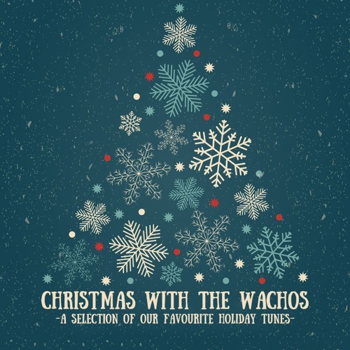 That's Christmas To Me (Christmas With The Wachos)