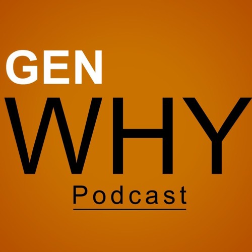 GEN WHY Podcast