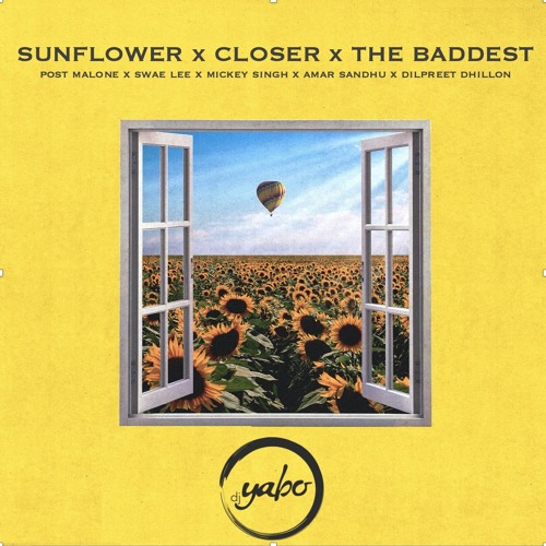 Sunflower x Closer x The Baddest (Ft. Post Malone Mickey Singh Swae Lee & Amar Sandhu)
