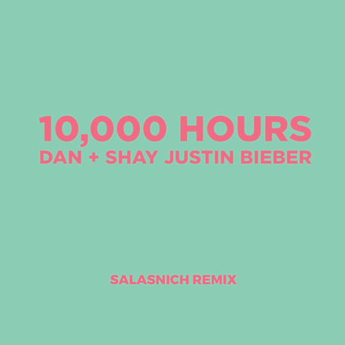 Dan Shay Justin Bieber - 10.000 Hours (Salasnich Remix)