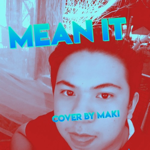 Mean it by Lauv & LANY- cover by maki