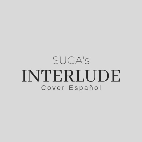Halsey Ft. SUGA - SUGA's Interlude Cover Español Mon