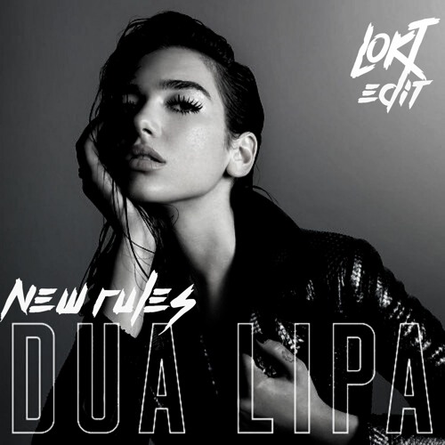 New Rules (Lokt Edit) - Dua Lipa