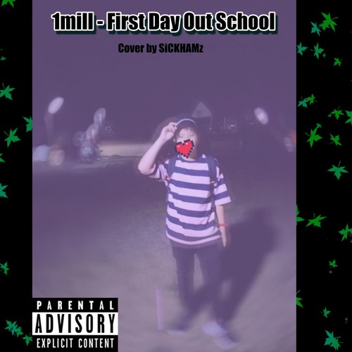 1mill - First Day Out School (Coverby sickhamz)