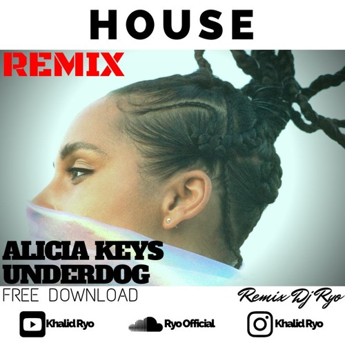 Alicia Keys - Underdog REMIX by Ryo (Free Download)