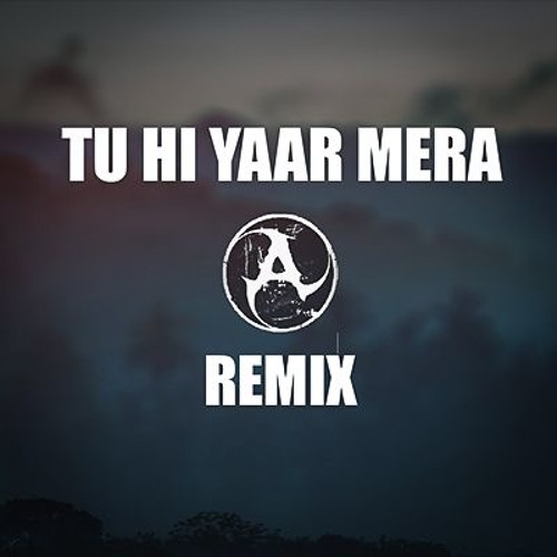 Tu Hi Yaar Mera - (Remix)