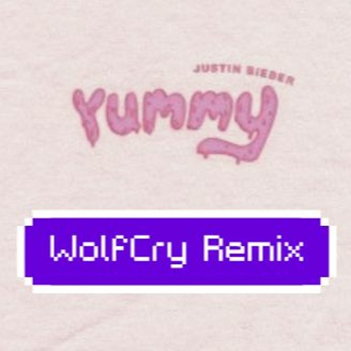 Justin Bieber - Yummy (WolfCry Remix)