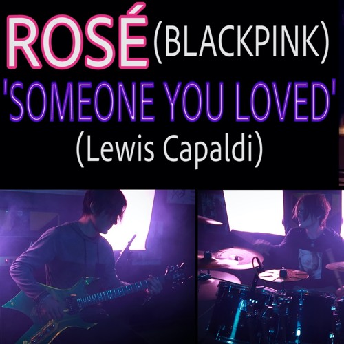 ROSÉ (BLACKPINK) - 'SOMEONE YOU LOVED (Lewis Capaldi)' COVER (Legacy 3 cover)