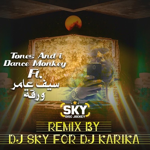 War2a Sief 3amer FT. Tones And I Dance Monkey Remix Dj Sky For Dj Karika