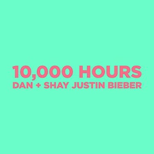 10 000 Hours - Dan Shay Justin Bieber