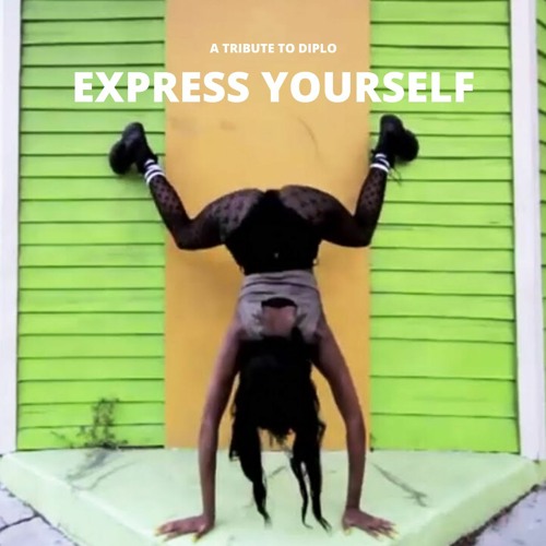EXPRESS YOURSELF - A Tribute To Diplo