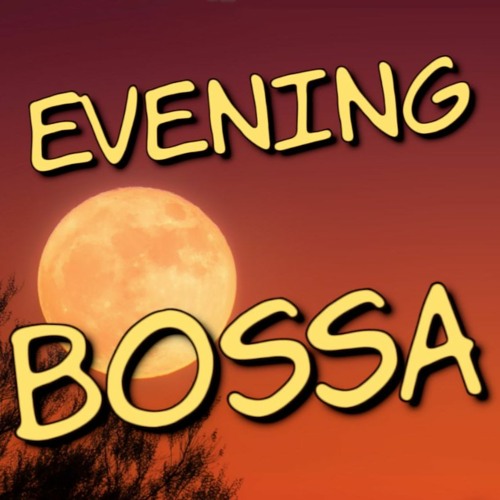 BOSSA NOVA Instrumental EVENING BOSSA