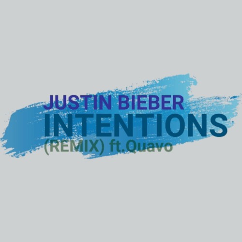 Justin Bieber - intentions(Remix) ft. quavo mp3