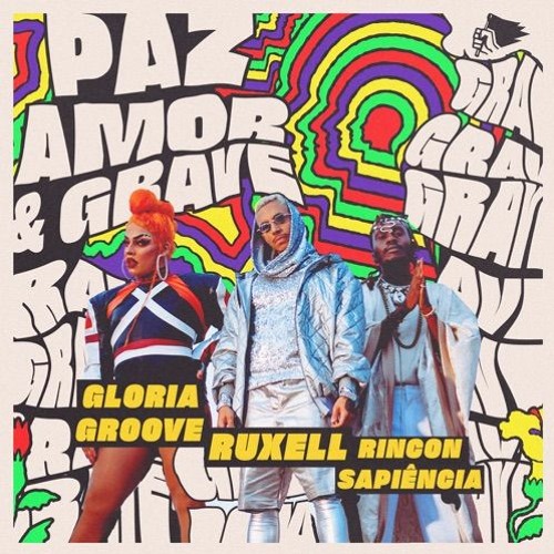Ruxell Gloria Groove E Rincon Sapiência - Paz Amor E Grave EvandrooMiix REMIX